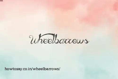 Wheelbarrows