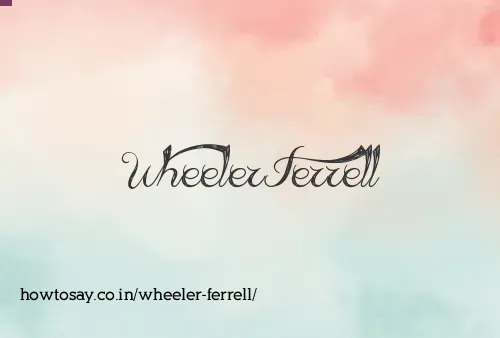 Wheeler Ferrell