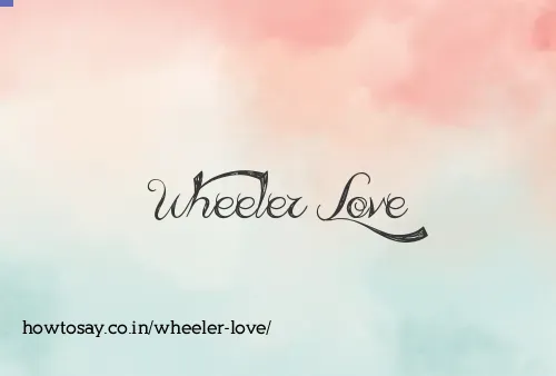 Wheeler Love