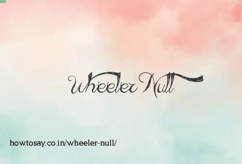 Wheeler Null