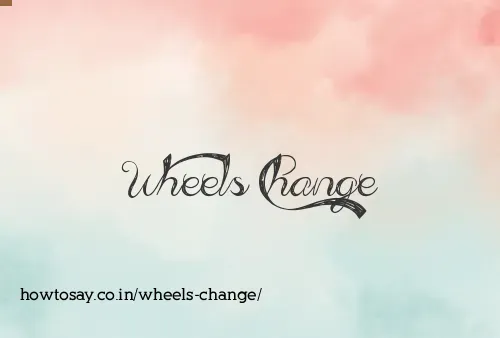 Wheels Change