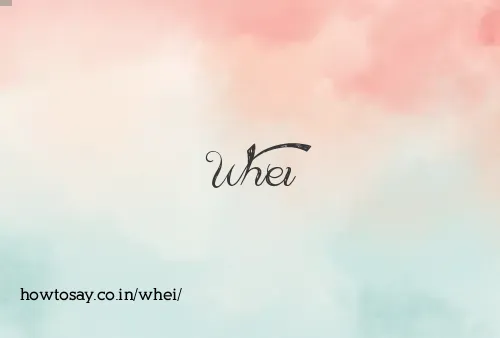 Whei