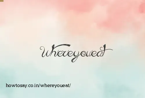 Whereyoueat