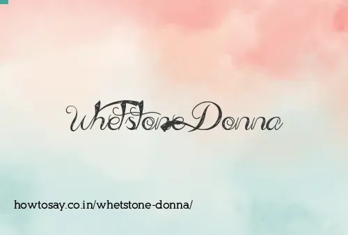 Whetstone Donna