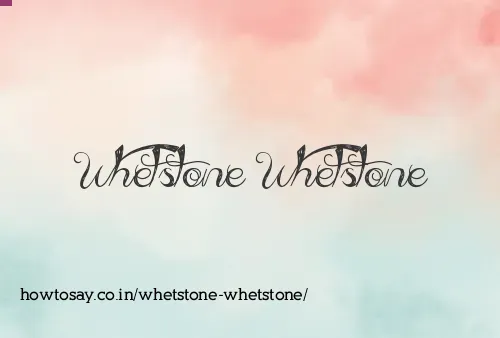 Whetstone Whetstone