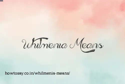 Whilmenia Means