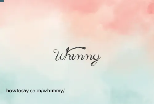 Whimmy