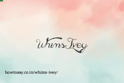 Whims Ivey