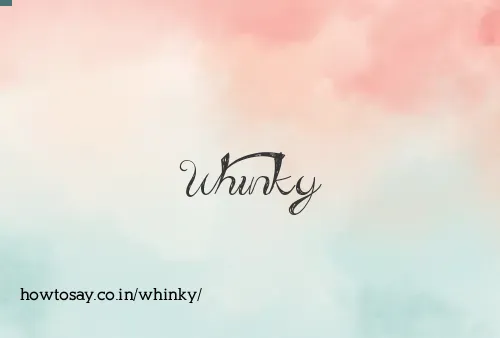 Whinky