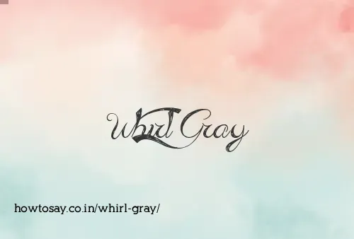 Whirl Gray
