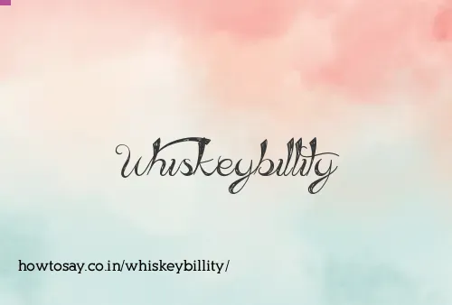 Whiskeybillity