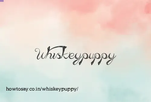 Whiskeypuppy