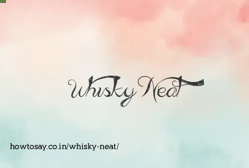 Whisky Neat