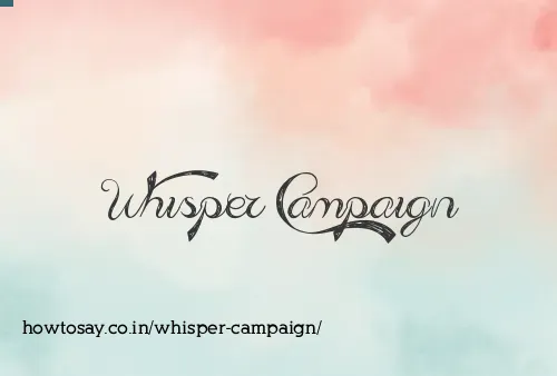 Whisper Campaign