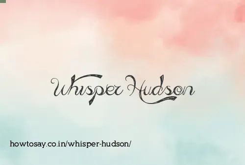 Whisper Hudson