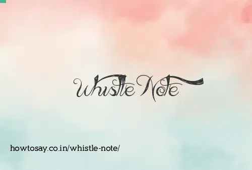 Whistle Note