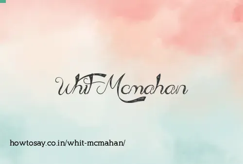 Whit Mcmahan