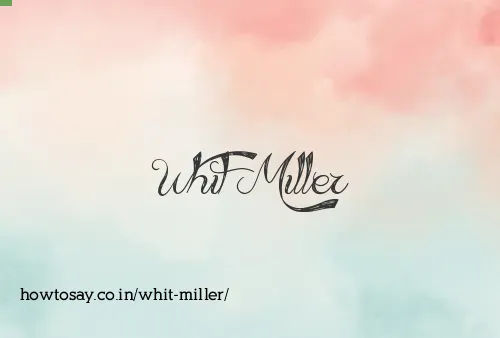 Whit Miller