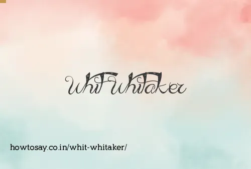 Whit Whitaker