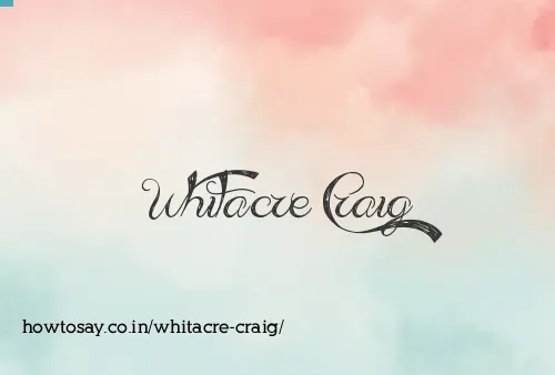Whitacre Craig