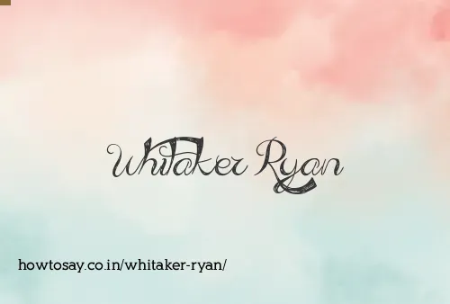 Whitaker Ryan
