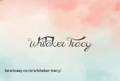 Whitaker Tracy