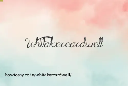 Whitakercardwell