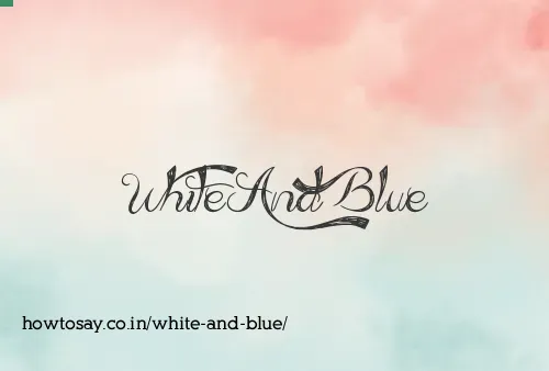 White And Blue