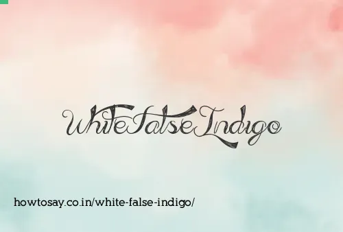 White False Indigo