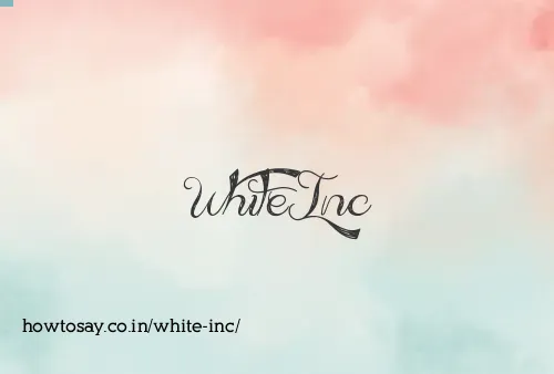 White Inc