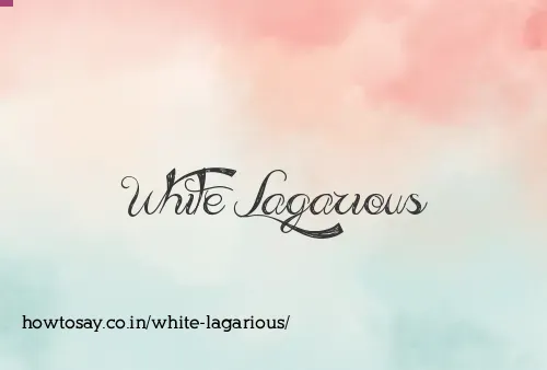 White Lagarious