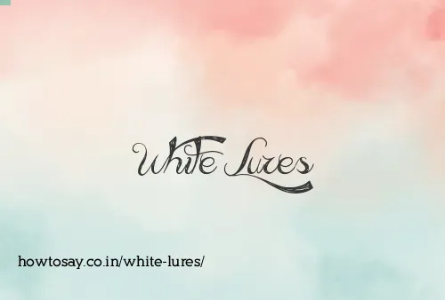 White Lures