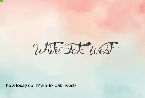 White Oak West