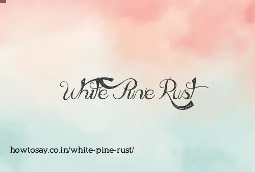 White Pine Rust