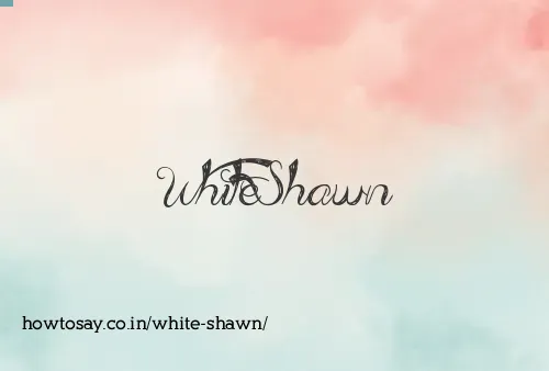 White Shawn