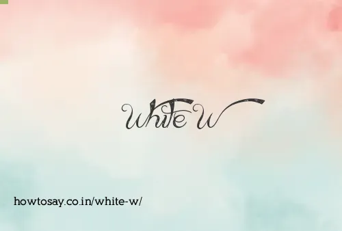 White W