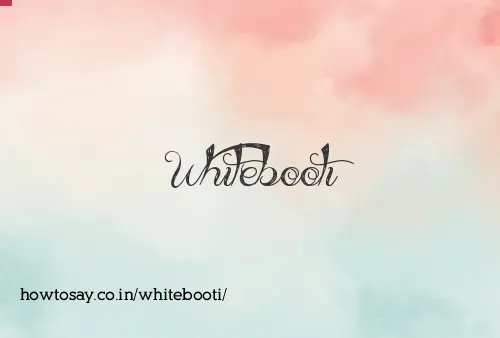 Whitebooti