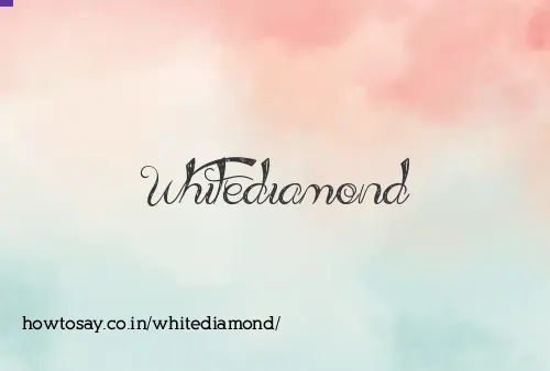 Whitediamond