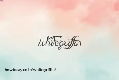 Whitegriffin