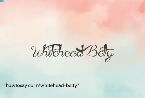 Whitehead Betty