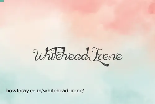 Whitehead Irene