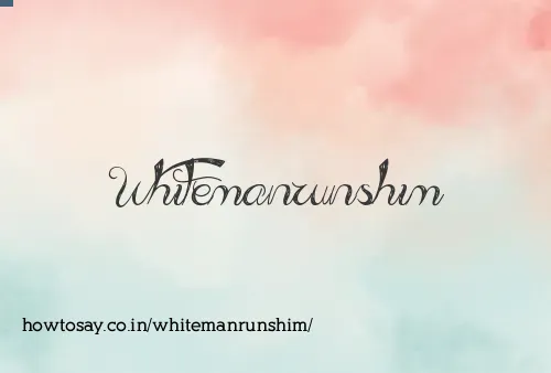 Whitemanrunshim