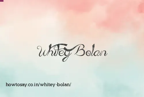 Whitey Bolan
