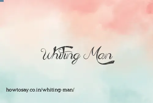 Whiting Man