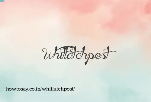 Whitlatchpost