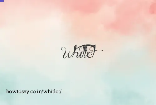 Whitlet
