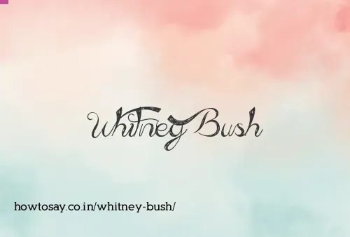 Whitney Bush