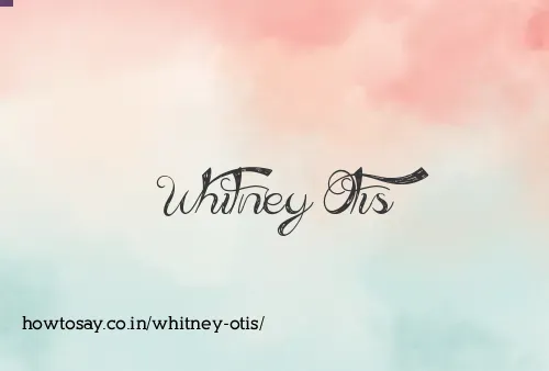 Whitney Otis