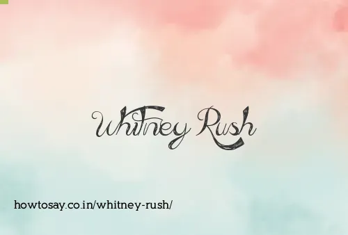 Whitney Rush