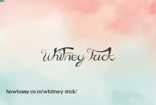 Whitney Trick